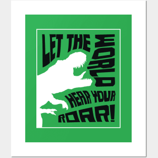 Roaring T-Rex Dinosaur Lettering Design – Let The World Hear Your Roar (White & Black Edition) Posters and Art